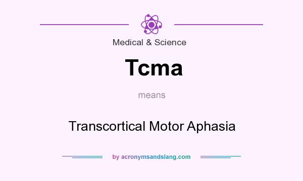 What does Tcma mean? It stands for Transcortical Motor Aphasia