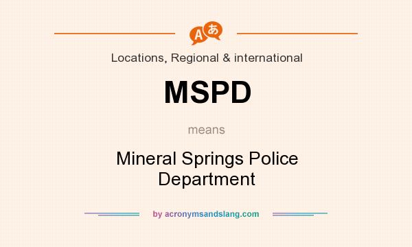 What does MSPD mean? It stands for Mineral Springs Police Department