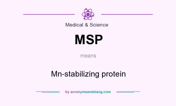 What does MSP mean? It stands for Mn-stabilizing protein