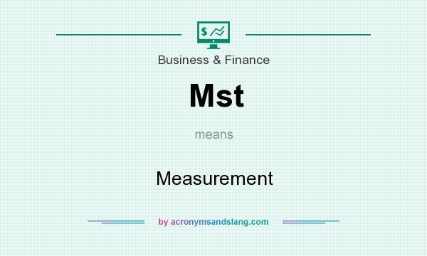 What does Mst mean? It stands for Measurement