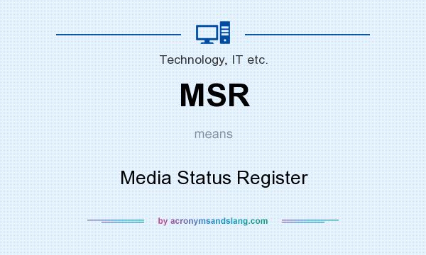 What does MSR mean? It stands for Media Status Register