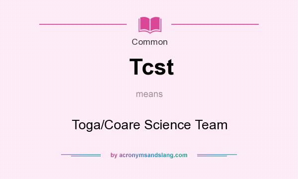 What does Tcst mean? It stands for Toga/Coare Science Team