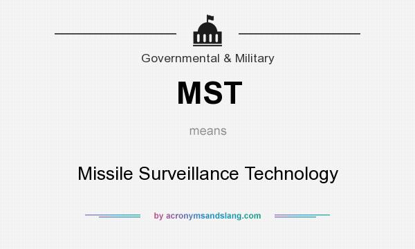 What does MST mean? It stands for Missile Surveillance Technology