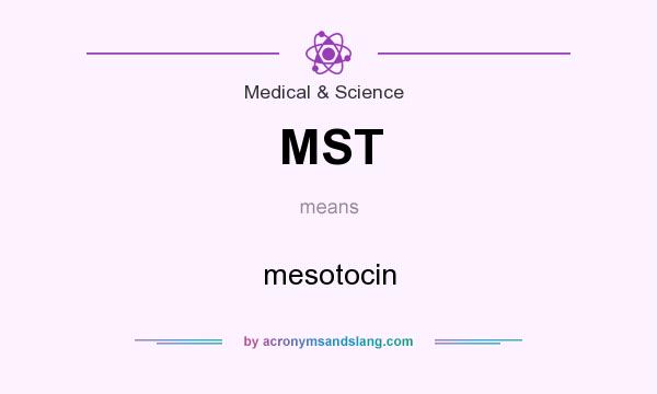 What does MST mean? It stands for mesotocin