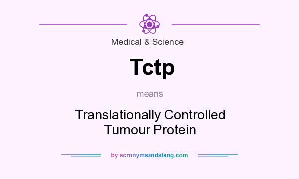 What does Tctp mean? It stands for Translationally Controlled Tumour Protein