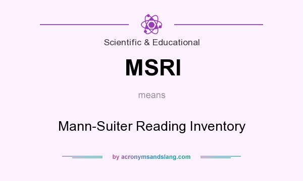 What does MSRI mean? It stands for Mann-Suiter Reading Inventory