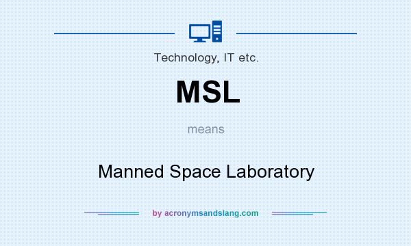 What does MSL mean? It stands for Manned Space Laboratory