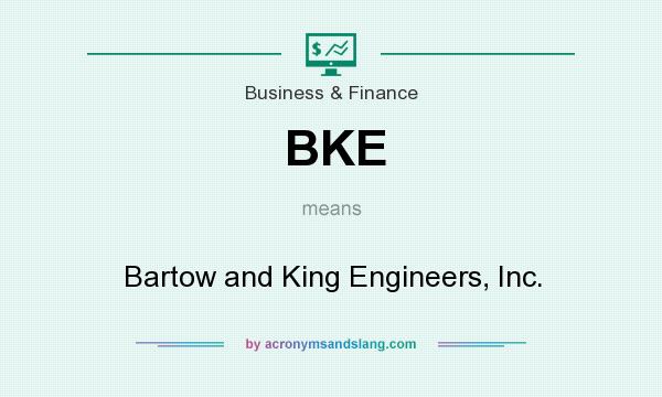 What does BKE mean? It stands for Bartow and King Engineers, Inc.