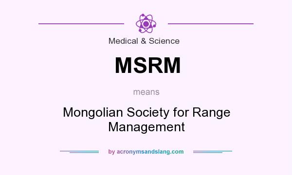 What does MSRM mean? It stands for Mongolian Society for Range Management