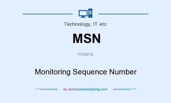 What does MSN mean? It stands for Monitoring Sequence Number