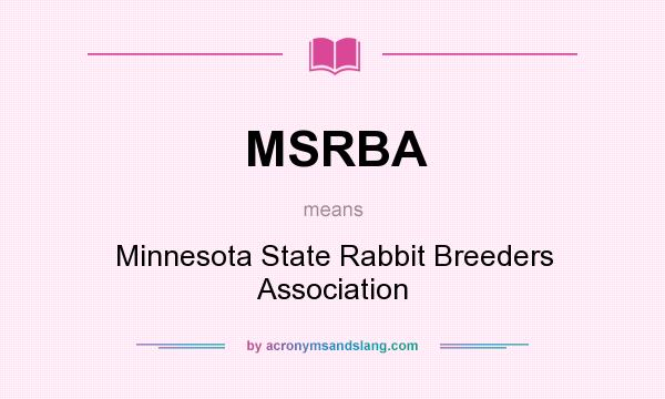 What does MSRBA mean? It stands for Minnesota State Rabbit Breeders Association