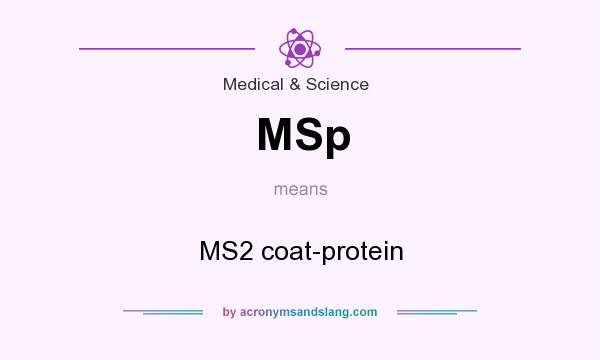 What does MSp mean? It stands for MS2 coat-protein