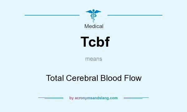What does Tcbf mean? It stands for Total Cerebral Blood Flow
