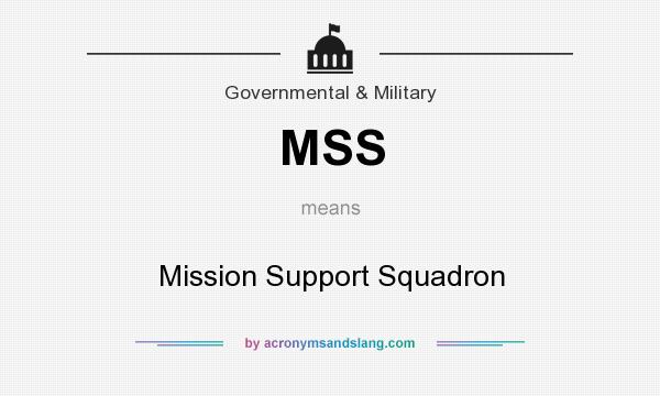 What does MSS mean? It stands for Mission Support Squadron