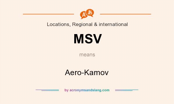 What does MSV mean? It stands for Aero-Kamov