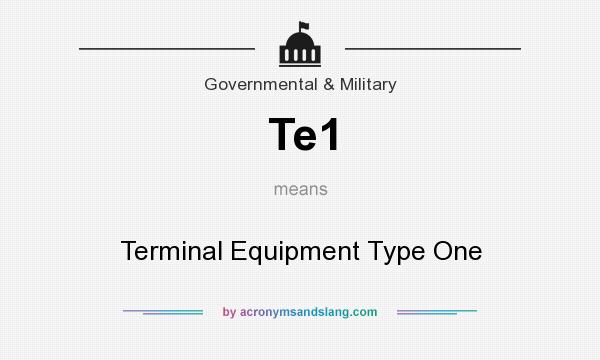 What does Te1 mean? It stands for Terminal Equipment Type One
