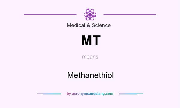 What does MT mean? It stands for Methanethiol