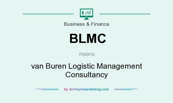What does BLMC mean? It stands for van Buren Logistic Management Consultancy