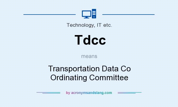 What does Tdcc mean? It stands for Transportation Data Co Ordinating Committee
