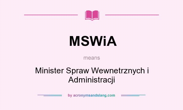 What does MSWiA mean? It stands for Minister Spraw Wewnetrznych i Administracji