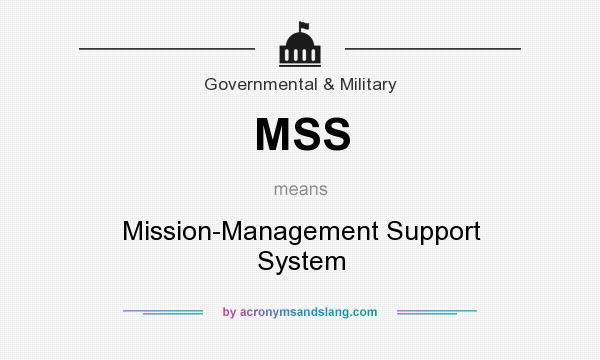 What does MSS mean? It stands for Mission-Management Support System