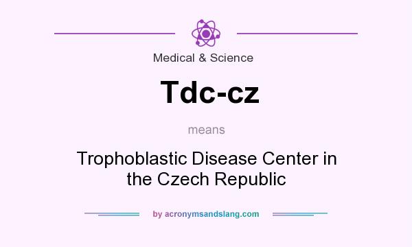 What does Tdc-cz mean? It stands for Trophoblastic Disease Center in the Czech Republic