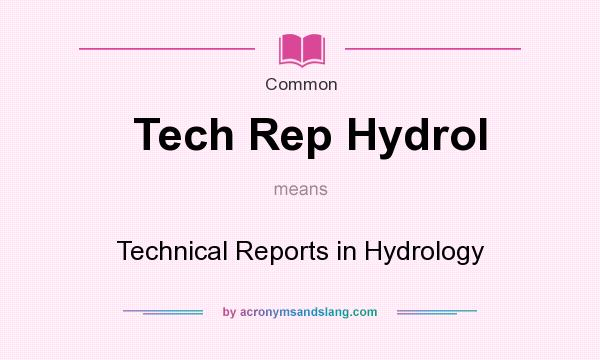 What does Tech Rep Hydrol mean? It stands for Technical Reports in Hydrology