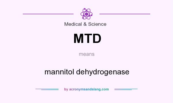 What does MTD mean? It stands for mannitol dehydrogenase