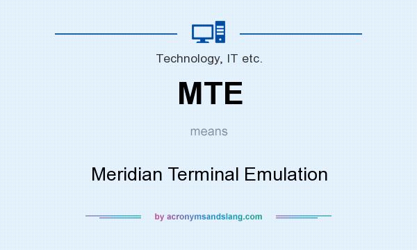 What does MTE mean? It stands for Meridian Terminal Emulation