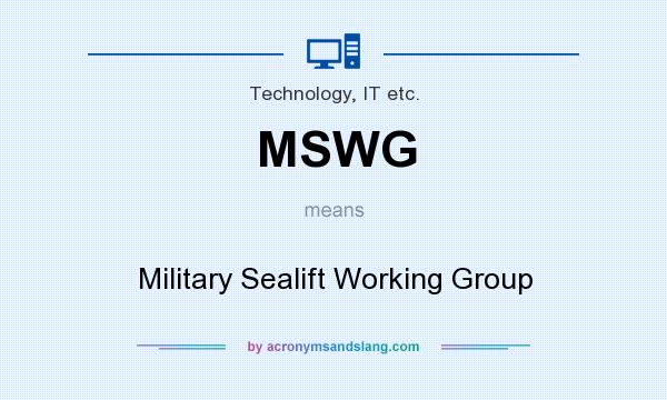 What does MSWG mean? It stands for Military Sealift Working Group