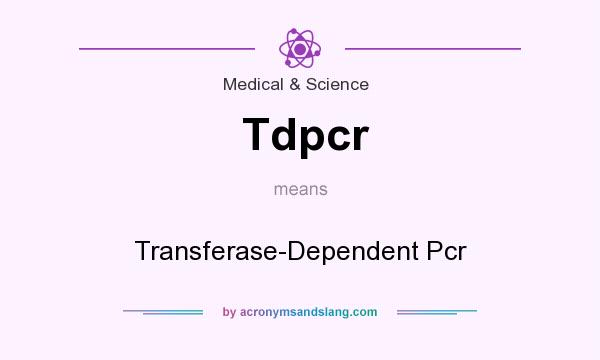 What does Tdpcr mean? It stands for Transferase-Dependent Pcr