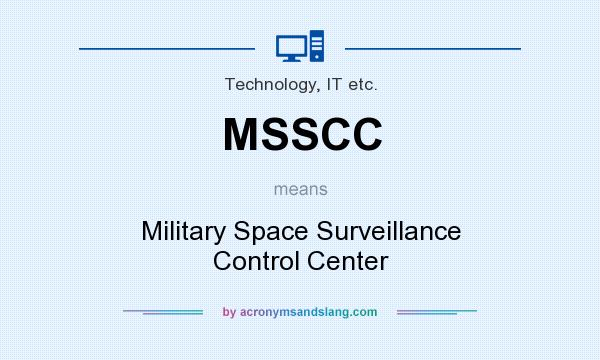 What does MSSCC mean? It stands for Military Space Surveillance Control Center