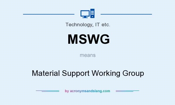 What does MSWG mean? It stands for Material Support Working Group