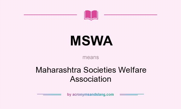 What does MSWA mean? It stands for Maharashtra Societies Welfare Association