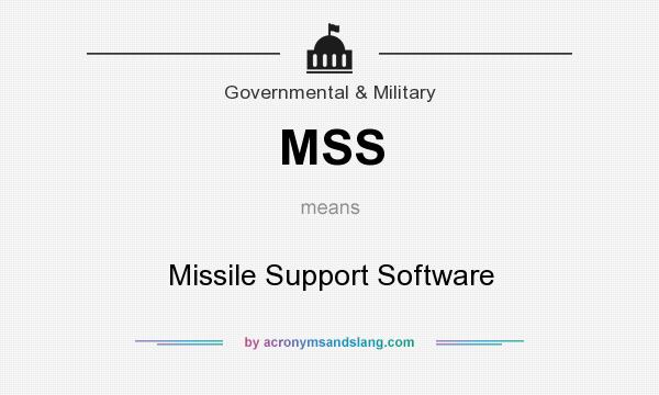 What does MSS mean? It stands for Missile Support Software