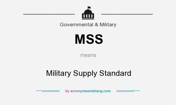What does MSS mean? It stands for Military Supply Standard