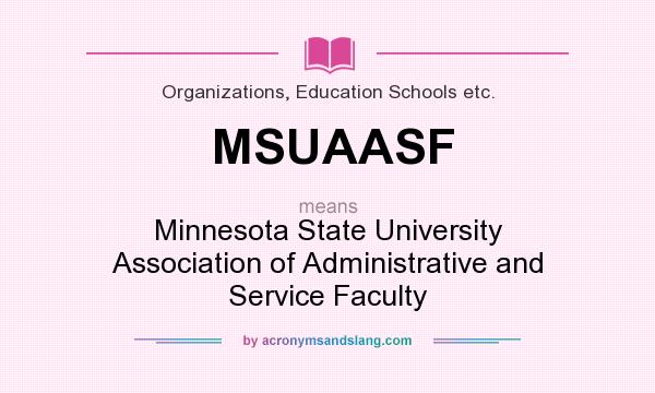 What does MSUAASF mean? It stands for Minnesota State University Association of Administrative and Service Faculty