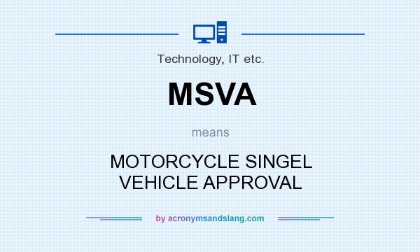 What does MSVA mean? It stands for MOTORCYCLE SINGEL VEHICLE APPROVAL