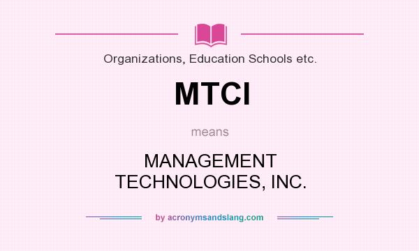 What does MTCI mean? It stands for MANAGEMENT TECHNOLOGIES, INC.