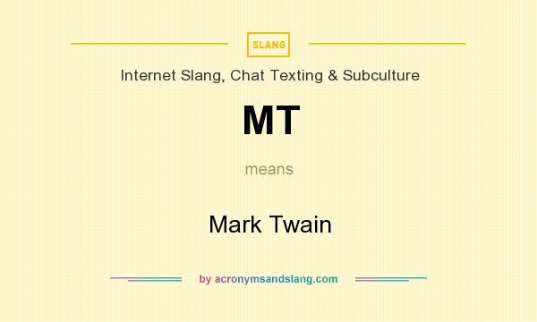 What does MT mean? It stands for Mark Twain