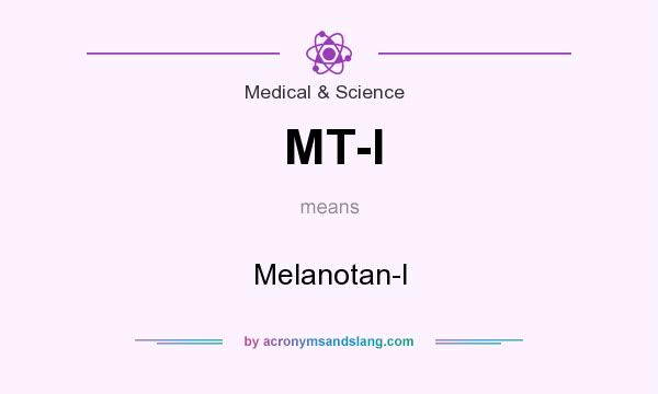 What does MT-I mean? It stands for Melanotan-I