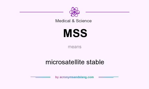 What does MSS mean? It stands for microsatellite stable