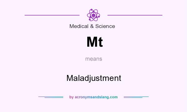 What does Mt mean? It stands for Maladjustment