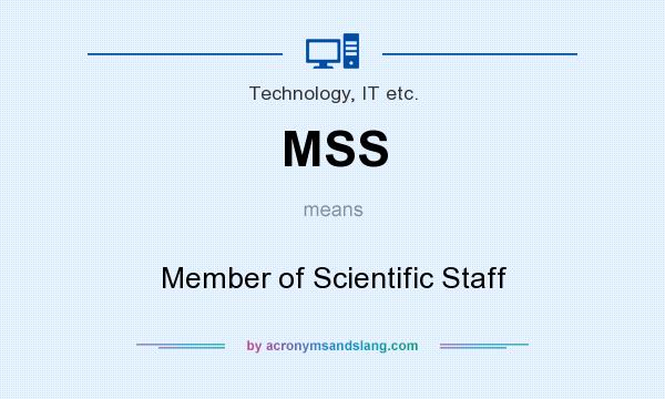 What does MSS mean? It stands for Member of Scientific Staff