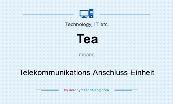 What does Tea mean? It stands for Telekommunikations-Anschluss-Einheit