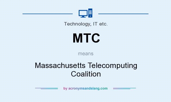 What does MTC mean? It stands for Massachusetts Telecomputing Coalition