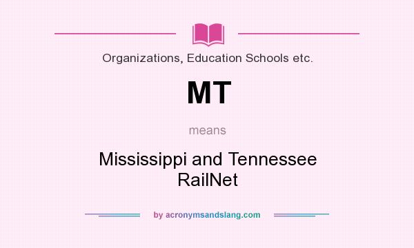 What does MT mean? It stands for Mississippi and Tennessee RailNet