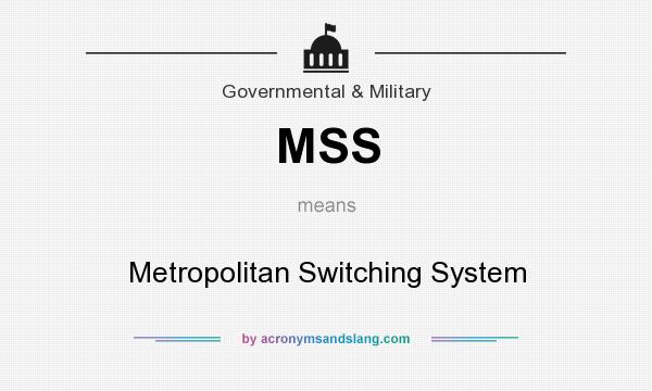 What does MSS mean? It stands for Metropolitan Switching System