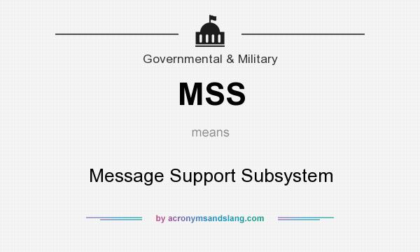 What does MSS mean? It stands for Message Support Subsystem