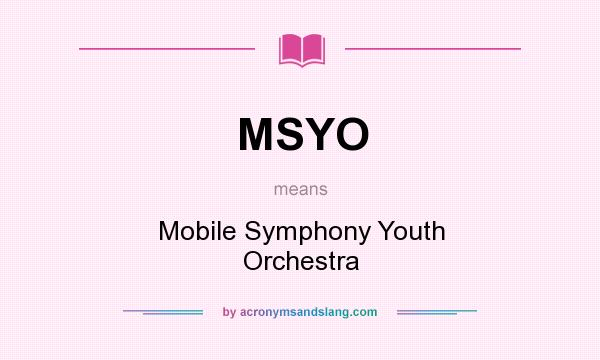 What does MSYO mean? It stands for Mobile Symphony Youth Orchestra